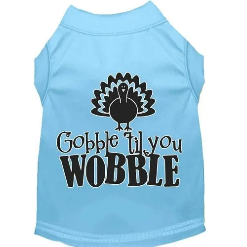 Gobble til You Wobble Screen Print Dog Shirt in Many Colors