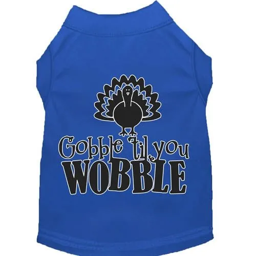 Gobble til You Wobble Screen Print Dog Shirt in Many Colors